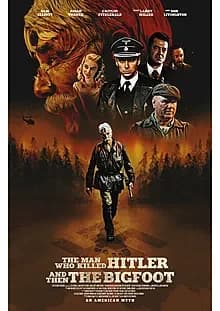 ヒトラーを殺し、その後ビッグフットを殺した男 映画ポスター